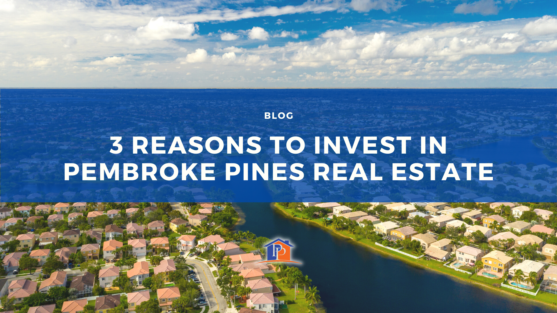 3 Reasons to Invest in Pembroke Pines Real Estate